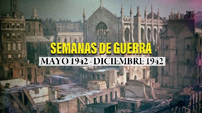 Semanas de guerra: Mayo 1942 - Diciembre 1942